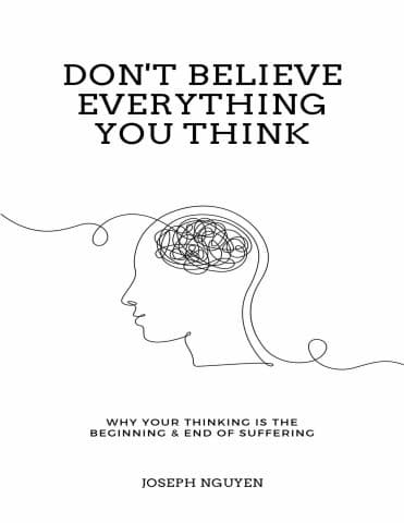Don't Believe Everything You Think by Joseph Nguyen